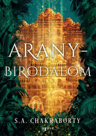 Title: Aranybirodalom, Author: S. A. Chakraborty