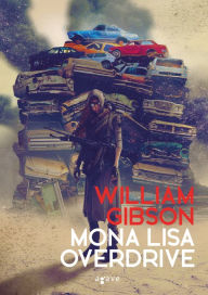 Title: Mona Lisa Overdrive, Author: William Gibson