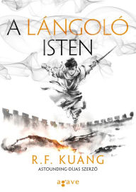 Title: A lángoló isten, Author: R. F. Kuang