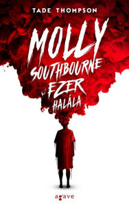 Title: Molly Southbourne ezer halála, Author: Tade Thompson