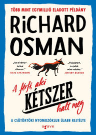 Title: A férfi, aki kétszer halt meg, Author: Richard Osman