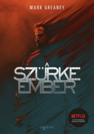 Title: A Szürke Ember (The Gray Man), Author: Mark Greaney