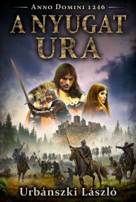 Title: A Nyugat ura, Author: László Urbánszki