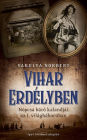 Vihar Erdélyben: Nopcsa báró kalandjai az I. világháborúban