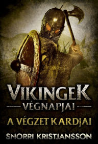 Title: A végzet kardjai, Author: Snorri Kristjansson