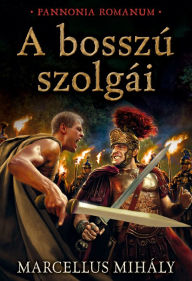 Title: A bosszú szolgái, Author: Mihály Marcellus