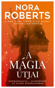Title: A mágia útjai, Author: Nora Roberts