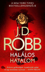 Title: Halálos hatalom, Author: J. D. Robb