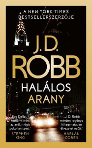 Title: Halálos arany, Author: J. D. Robb