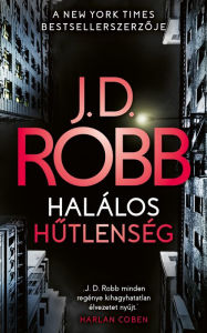 Title: Halálos hutlenség, Author: J. D. Robb