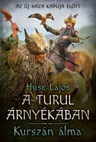 Title: Kurszán álma, Author: Lajos Hüse