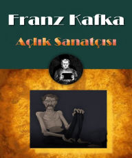 Title: Açlik Sanatçisi, Author: Franz Kafka