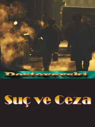 Title: Suç ve Ceza, Author: Fyodor Mihailoviç Dostoyevski Fyodor Mihailoviç Dostoyevski