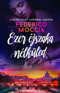 Title: Ezer éjszaka nélküled, Author: Frederico Moccia