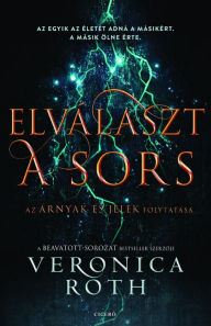 Title: Elválaszt a sors, Author: Veronica Roth