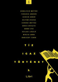 Title: Tíz igaz történet 3., Author: Mátyás Dunajcsik