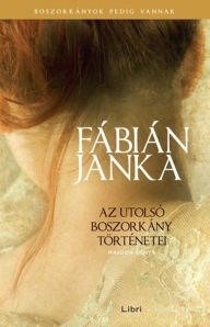 Title: Az utolsó boszorkány történetei - Második könyv, Author: Fábián Janka