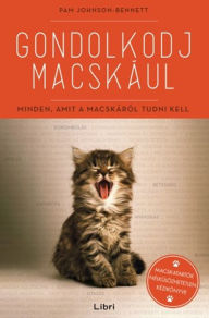 Title: Gondolkodj macskául, Author: Pam Johnson-Bennett