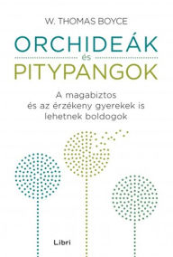 Title: Orchideák és pitypangok, Author: W. Thomas Boyce