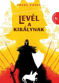 Title: Levél a királynak, Author: Tonke Dragt