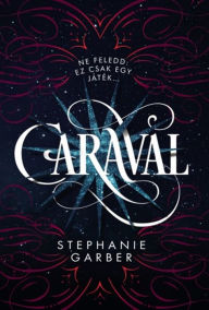 Title: Caraval (Hungarian Edition), Author: Stephanie Garber