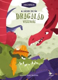 Title: Dragalád visszavág - Zabaszauruszok 4., Author: M. Kácsor Zoltán