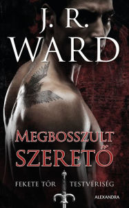 Title: Megbosszult szereto, Author: J. R. Ward