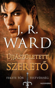 Title: Újjászületett szereto, Author: J. R. Ward