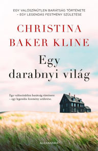 Title: Egy darabnyi világ, Author: Christina Baker Kline