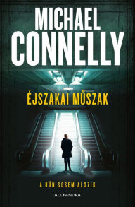 Title: Éjszakai muszak, Author: Michael Connelly