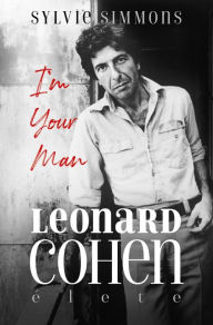 Title: Im your man Leonard Cohen élete, Author: Syllvie Simmons