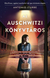 Title: Az auschwitzi könyvtáros, Author: Antonio Iturbe