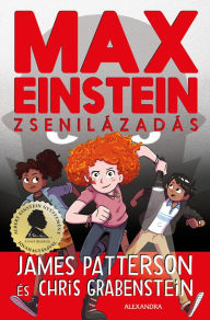 Title: Max Einstein: Zsenilázadás, Author: James Patterson