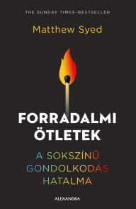 Title: Forradalmi ötletek, Author: Matthew Syed