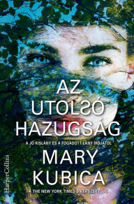 Title: Az utolsó hazugság, Author: Mary Kubica