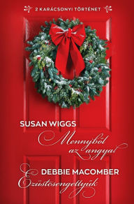 Title: Mennybol az angyal; Ezüstcsengettyuk, Author: Susan Wiggs