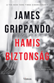 Title: Hamis biztonság, Author: James Grippando