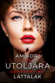 Title: Amikor utoljára láttalak, Author: Liv Constantine