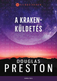 Title: A Kraken-küldetés, Author: Douglas Preston