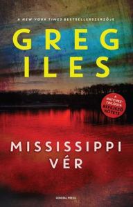 Title: Mississippi vér, Author: Greg Iles