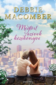 Title: Megtört szívek kézikönyve, Author: Debbie Macomber