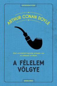 Title: A félelem völgye, Author: Arthur Conan Doyle