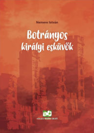 Title: Botrányos királyi esküvok, Author: István Nemere