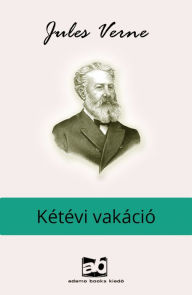 Title: Kétévi vakáció, Author: Gyula Verne
