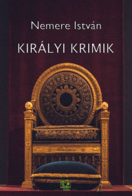 Title: Királyi krimik, Author: István Nemere