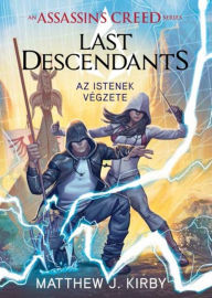 Title: Assassin's Creed - Last Descendants: Istenek végzete, Author: Matthew Kirby