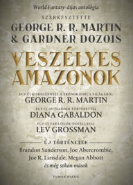 Title: Veszélyes amazonok, Author: George R. R. Martin