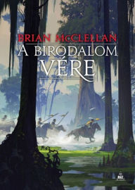 Title: A Birodalom vére, Author: Brian McClellan
