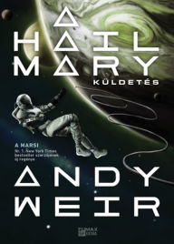 Title: A Hail Mary-küldetés, Author: Andy Weir