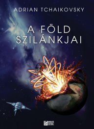 Title: A Föld szilánkjai: Végso Architektúra 1., Author: Adrian Tchaikovsky